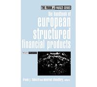 The Handbook of European Structured Financial Products (Frank J. Fabozzi Series)