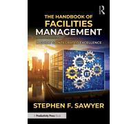 The Handbook of Facilities Management: A Guide to Integrated Excellence