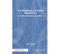 The Handbook of Facilities Management: A Guide to Integrated Excellence