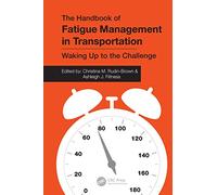 The Handbook of Fatigue Management in Transportation: Waking Up to the Challenge