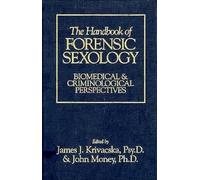 The Handbook of Forensic Sexology: Biomedical & Criminological Perspectives (New Concepts in Human Sexuality)