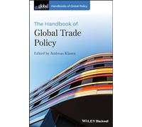 The Handbook of Global Trade Policy (Handbooks of Global Policy)