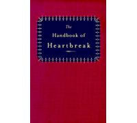 The Handbook of Heartbreak: 101 Poems of Lost Love and Sorrow