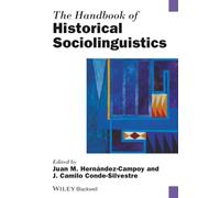 The Handbook of Historical Sociolinguistics (Wiley Handbooks in Linguistics)