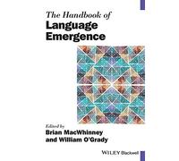 The Handbook of Language Emergence (Blackwell Handbooks in Linguistics)