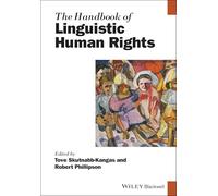 The Handbook of Linguistic Human Rights (Wiley Handbooks in Linguistics)