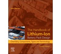 The Handbook of Lithium-Ion Battery Pack Design : Chemistry, Components, Types, and Terminology