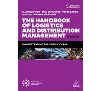 The Handbook of Logistics and Distribution Management : Understanding the Supply Chain