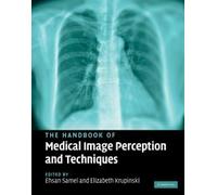 The Handbook of Medical Image Perception and Techniques