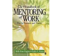 The Handbook of Mentoring at Work: Theory, Research, and Practice