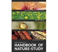 The Handbook Of Nature Study in Color - Wildflowers, Weeds & Cultivated Crops