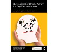 The Handbook of Physical Activity and Cognitive Neuroscience