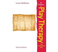 The Handbook of Play Therapy and Therapeutic Play