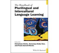 The Handbook of Plurilingual and Intercultural Language Learning (Wiley Handbooks in Linguistics)