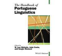 The Handbook of Portuguese Linguistics (Blackwell Handbooks in Linguistics)