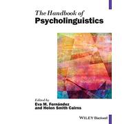 The Handbook of Psycholinguistics (Blackwell Handbooks in Linguistics)