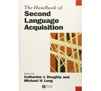 The Handbook of Second Language Acquisition: 20 (Blackwell Handbooks in Linguistics)
