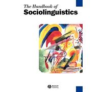 The Handbook of Sociolinguistics (Blackwell Handbooks in Linguistics)