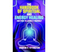 The Handbook of Spiritual and Energy Healing: And How to Learn it Yourself: 8 (The Personal Enlightenment Series)