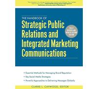 The Handbook of Strategic Public Relations and Integrated Marketing Communications, Second Edition (BUSINESS BOOKS)