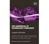 The Handbook of Technology Foresight: Concepts and Practice (PRIME Series on Research and Innovation Policy in Europe)