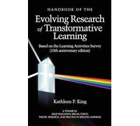 The Handbook of the Evolving Research of Transformative Learning Based on the Learning Activities Survey ) (Adult Education Special Topics: Theory, Research and Practice in Lifelong Learning)