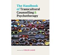The handbook of transcultural counselling and psychotherapy