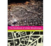 The Handbook of Urban Morphology (The Urban Handbook series)
