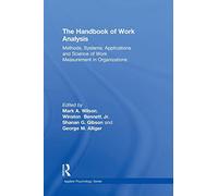 The Handbook of Work Analysis: Methods, Systems, Applications and Science of Work Measurement in Organizations (Applied Psychology Series)