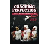 The Handbook On Coaching Perfection: A Training Manual for Christian Coaches