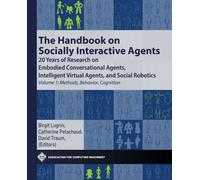The Handbook on Socially Interactive Agents Volume 1 Methods, Behavior, Cogni...