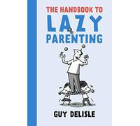 The Handbook To Lazy Parenting