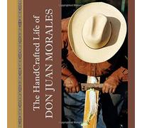 The Handcrafted Life Of Don Juan Morales