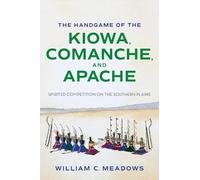 The Handgame of the Kiowa, Comanche, and Apache: Spirited Competition on the Southern Plains (Swaim-Paup Sports Series, sponsored by James C. '74 & Debra Parchman Swaim and T. Edgar '74 & Nancy Paup)