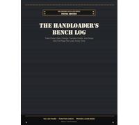 The Handloader's Bench Log: The Handloader's Bench Log