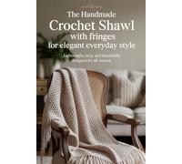 The Handmade Crochet Shawl with Fringes for Elegant Everyday Style: Lightweight, Cozy, and Beautifully Designed for All Seasons