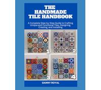 THE HANDMADE TILE HANDBOOK