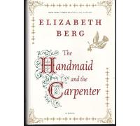 The Handmaid and the Carpenter: A Novel