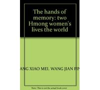 The hands of memory: two Hmong women's lives the world