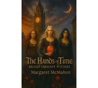 The Hands of Time: Belfast Crescent Witches