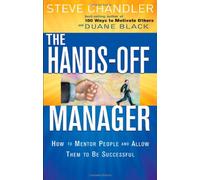 The Hands-off Manager: How to Mentor People and Allow Them to be Successful