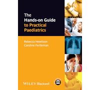 The Hands-on Guide to Practical Paediatrics