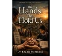 The Hands That Hold Us: A Novel (The Dignity Series (One Billion Lives))