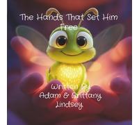 The Hands That Set Him Free