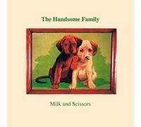 The Handsome Family - Milk And Scissors