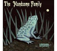 The Handsome Family - Unseen