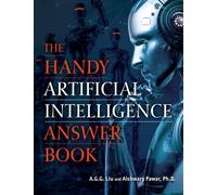 The Handy Artificial Intelligence Answer Book : History, Myths, Movies & More