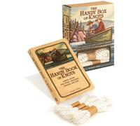 The Handy Box of Knots: Useful Knots for Every Situation, Indoors and Out
