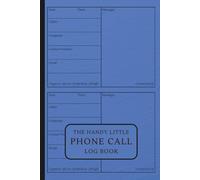 The Handy Little Phone Call Log Book: Space For Over 200 Messages, Telephone Message Book for Office, Business and Customer Service Calls, Blue Cover