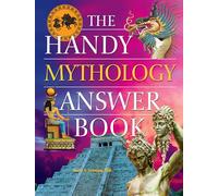The Handy Mythology Answer Book (The Handy Answer Book Series)